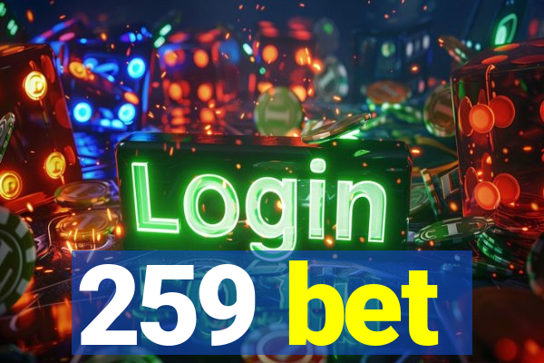259 bet